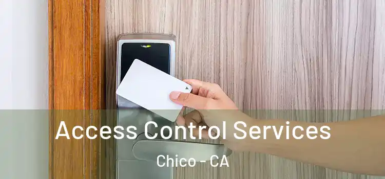 Access Control Services Chico - CA