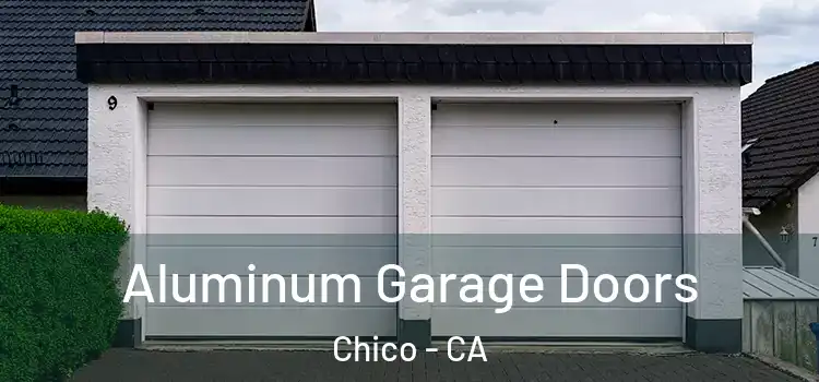  Aluminum Garage Doors Chico - CA