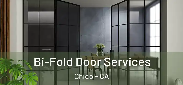 Bi-Fold Door Services Chico - CA