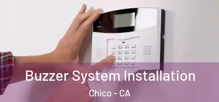 Buzzer System Installation Chico - CA