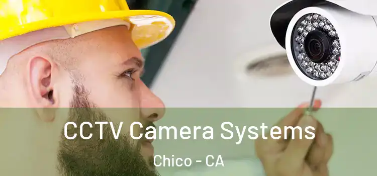 CCTV Camera Systems Chico - CA