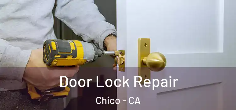  Door Lock Repair Chico - CA