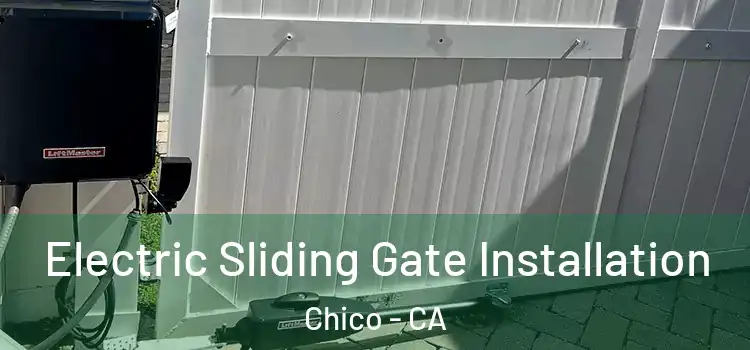 Electric Sliding Gate Installation Chico - CA
