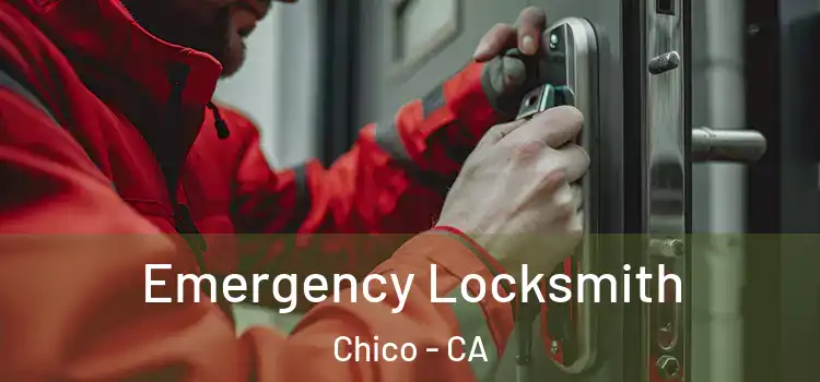 Emergency Locksmith Chico - CA