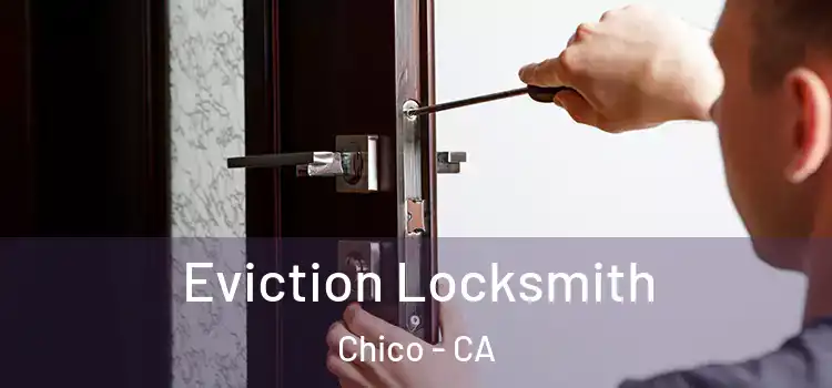Eviction Locksmith Chico - CA