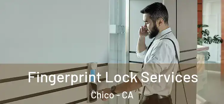  Fingerprint Lock Services Chico - CA