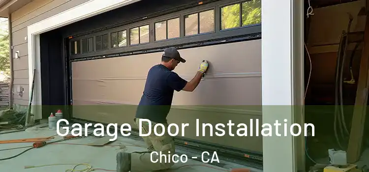  Garage Door Installation Chico - CA