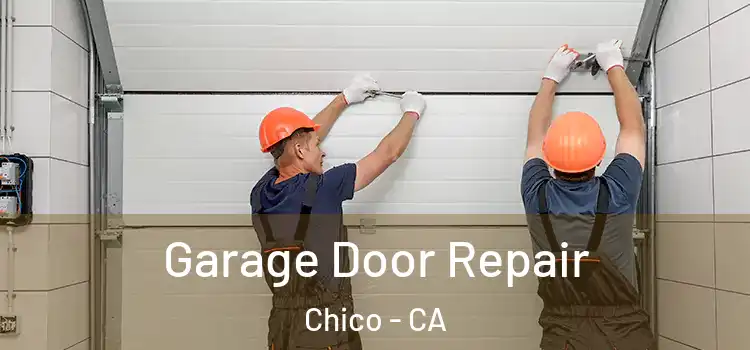  Garage Door Repair Chico - CA