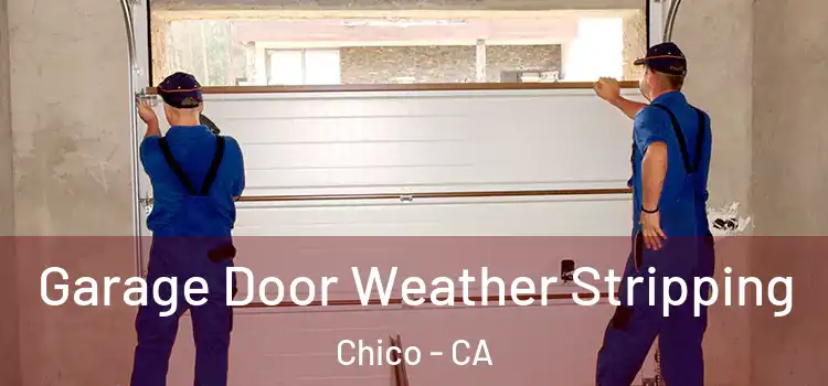  Garage Door Weather Stripping Chico - CA