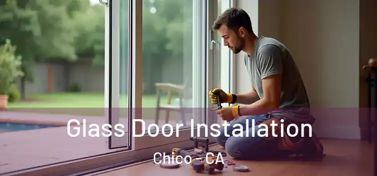 Glass Door Installation Chico - CA
