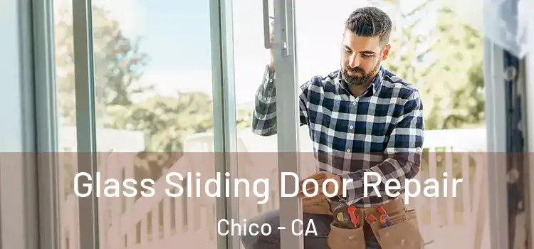 Glass Sliding Door Repair Chico - CA
