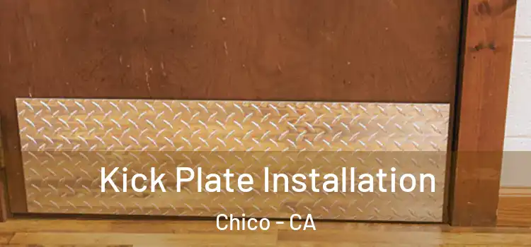 Kick Plate Installation Chico - CA