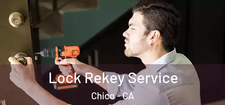  Lock Rekey Service Chico - CA
