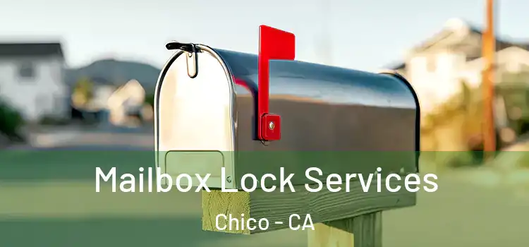  Mailbox Lock Services Chico - CA
