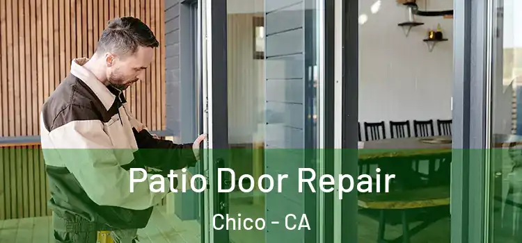  Patio Door Repair Chico - CA