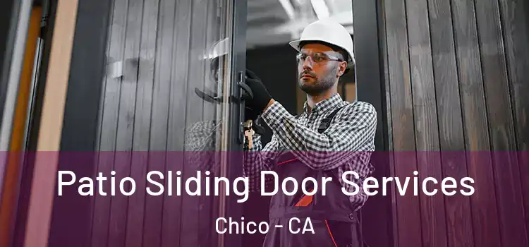Patio Sliding Door Services Chico - CA