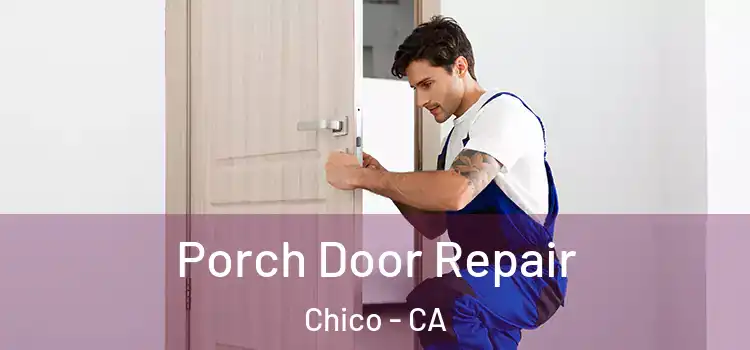  Porch Door Repair Chico - CA