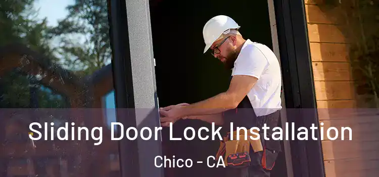 Sliding Door Lock Installation Chico - CA
