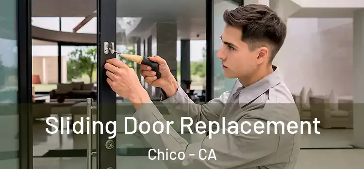 Sliding Door Replacement Chico - CA